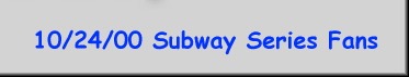 10/24/00 Subway Series Fans