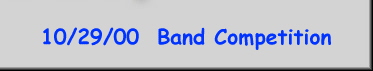 10/29/00  Band Competition