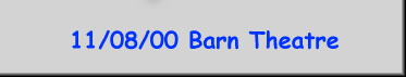11/08/00 Barn Theatre