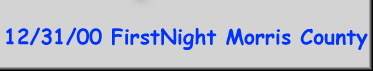 12/31/00 FirstNight Morris County