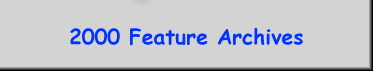 2000 Feature Archives