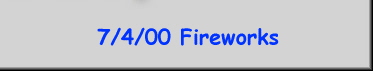 7/4/00 Fireworks