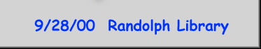 9/28/00  Randolph Library