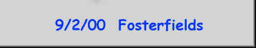 9/2/00  Fosterfields