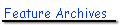 Feature Archives