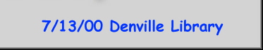 7/13/00 Denville Library