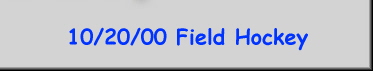 10/20/00 Field Hockey