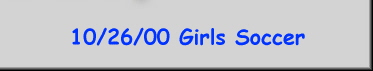 10/26/00 Girls Soccer