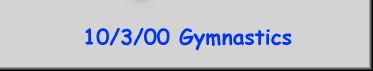 10/3/00 Gymnastics