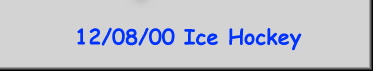 12/08/00 Ice Hockey