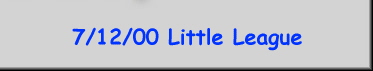 7/12/00 Little League