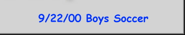 9/22/00 Boys Soccer