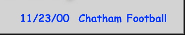 11/23/00  Chatham Football