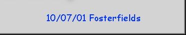 10/07/01 Fosterfields