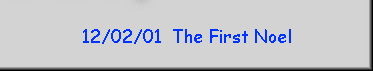 12/02/01  The First Noel