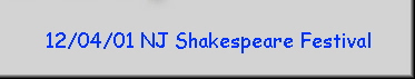 12/04/01 NJ Shakespeare Festival