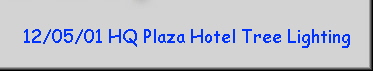 12/05/01 HQ Plaza Hotel Tree Lighting