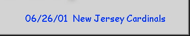 06/26/01  New Jersey Cardinals