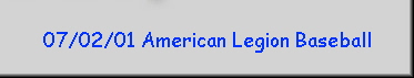 07/02/01 American Legion Baseball