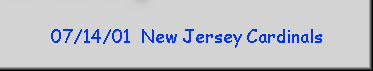 07/14/01  New Jersey Cardinals