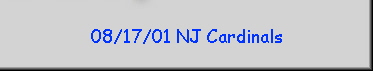 08/17/01 NJ Cardinals
