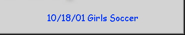 10/18/01 Girls Soccer