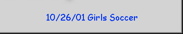 10/26/01 Girls Soccer