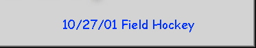 10/27/01 Field Hockey