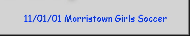 11/01/01 Morristown Girls Soccer