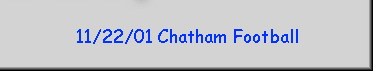 11/22/01 Chatham Football