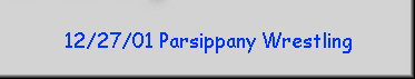 12/27/01 Parsippany Wrestling