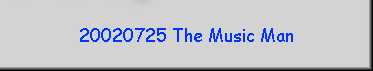 20020725 The Music Man