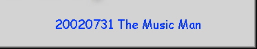 20020731 The Music Man
