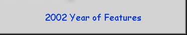 2002 Year of Features