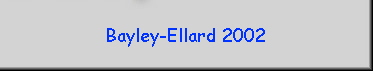 Bayley-Ellard 2002